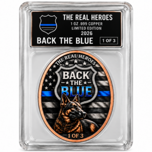 Back the Blue 1 oz .999 Copper Coin – The Real Heroes #1 of 3
